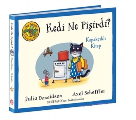 Kedi Ne Pişirdi? - Meşe Palamudu Ormanı’ndan Masallar (Kapakçıklı Kitap)