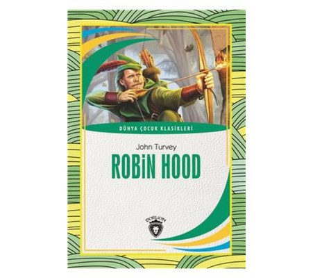 Dünya Çocuk Klasikleri Robin Hood Dünya Çocuk Klasikleri Robin Hood