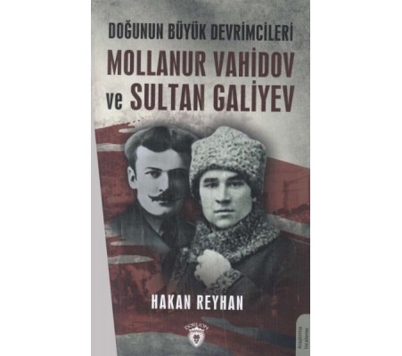 Doğunun Büyük Devrimcileri Mollanur Vahidov ve Sultan Galiyev