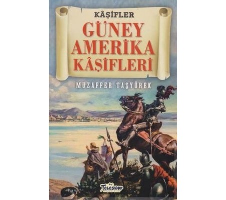 Güney Amerika Kaşifleri - Kaşifler