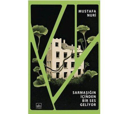 Sarmaşığın İçinden Bir Ses Geliyor
