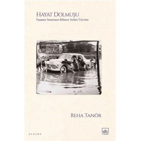 Hayat Dolmuşu – Yaşama Sanatının Bilinen Sırları Üzerine