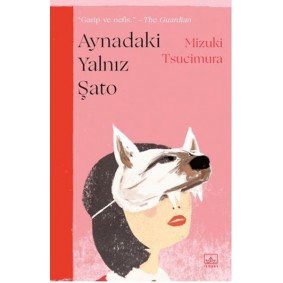 Aynadaki Yalnız Şato Aynadaki Yalnız Şato
