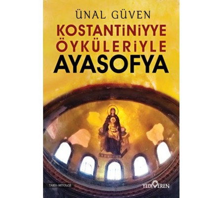 Konstantiniyye Öyküleriyle Ayasofya