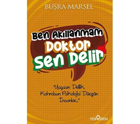 Ben Akıllanmam Doktor Sen Delir