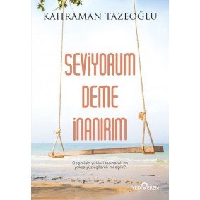 Seviyorum Deme İnanırım Seviyorum Deme İnanırım