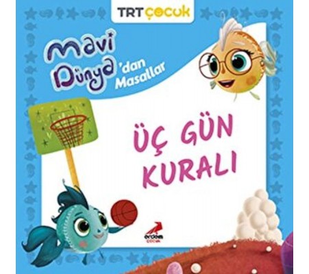 Mavi Dünya’dan Masallar Üç Gün Kuralı