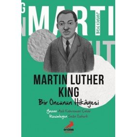Bir Öncünün Hikâyesi Martin Luther King - Ben Kimim? Bir Öncünün Hikâyesi Martin Luther King - Ben Kimim?