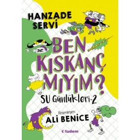 Su Günlükleri-2 Ben Kıskanç mıyım? Su Günlükleri-2 Ben Kıskanç mıyım?