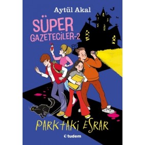Süper Gazeteciler-2 Parktaki Esrar Süper Gazeteciler-2 Parktaki Esrar