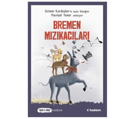 Bremen Mızıkacıları (Sen de Oku Klasikler)