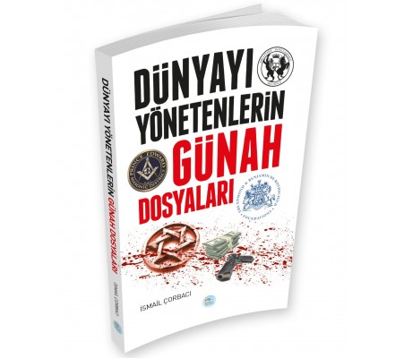 Dünyayı Yönetenlerin Günah Dosyaları