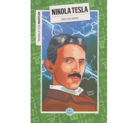 İnsanlık İçin Mucitler Nikola Tesla