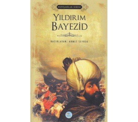 Yıldırım Bayezid - Padişahlar Serisi