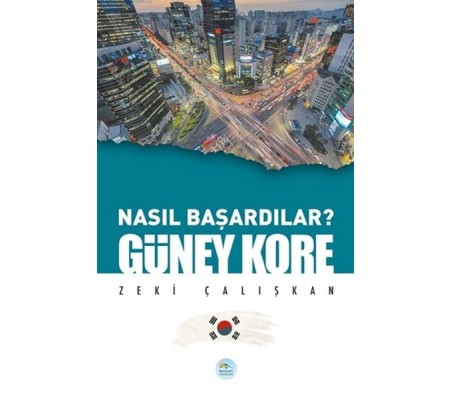 Güney Kore - Nasıl Başardılar?