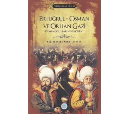 Ertuğrul-Osman ve Orhan Gazi - Padişlar Serisi