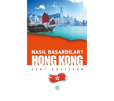 Hong Kong - Nasıl Başardılar?