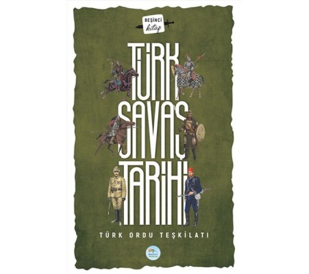 Türk Savaş Tarihi 5 - Türk Ordu Teşkilatı