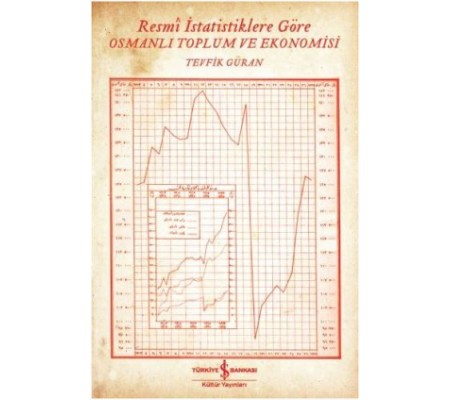 Resmi İstatistiklere Göre Osmanlı Toplum ve Ekonomisi