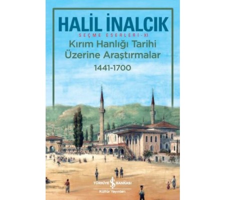 Kırım Hanlığı Tarihi Üzerine Araştırmalar 1441-1700