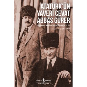 Atatürk'ün Yaveri Cevat Abbas Gürer Atatürk'ün Yaveri Cevat Abbas Gürer