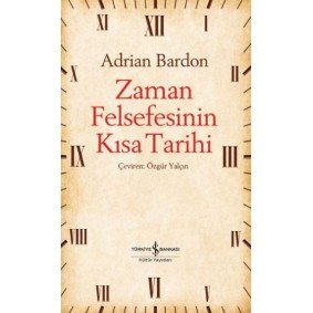Zaman Felsefesinin Kısa Tarihi Zaman Felsefesinin Kısa Tarihi