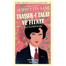 Taaşşuk-ı Talat ve Fitnat (Günümüz Türkçesi) - Türk Edebiyatı Klasikleri Taaşşuk-ı Talat ve Fitnat (Günümüz Türkçesi) - Türk Edebiyatı Klasikleri