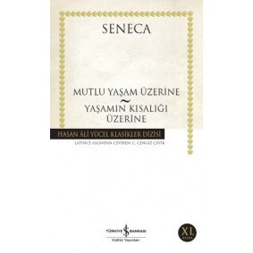 Mutluluk Yaşam Üzerine - Yaşamın Kısalığı Üzerine - Hasan Ali Yücel Klasikleri Mutluluk Yaşam Üzerine - Yaşamın Kısalığı Üzerine - Hasan Ali Yücel Klasikleri