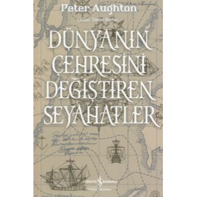 Dünyanın Çehresini Değiştiren Seyahatler