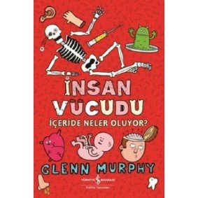 İnsan Vücudu - İçeride Neler Oluyor? İnsan Vücudu - İçeride Neler Oluyor?