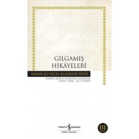 Gılgamış Hikayeleri - Hasan Ali Yücel Klasikleri Gılgamış Hikayeleri - Hasan Ali Yücel Klasikleri