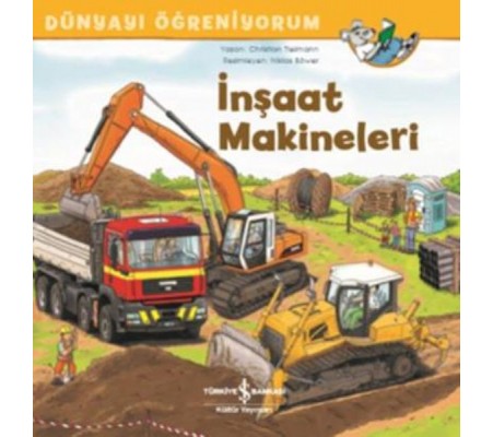 İnşaat Makineleri - Dünyayı Öğreniyorum