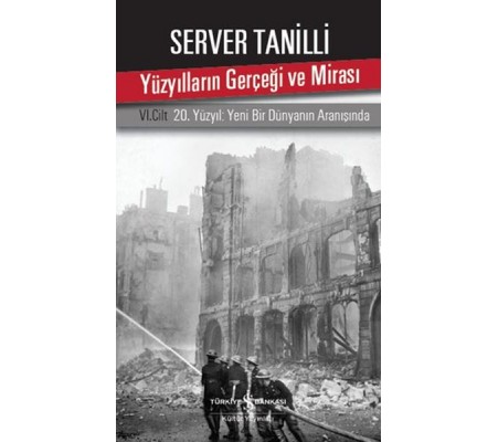 Yüzyılların Gerçeği ve Mirası 6. Cilt - 20. Yüzyıl Yeni Bir Dünyanın Aranışında