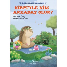 Kirpi'yle Kim Arkadaş Olur?