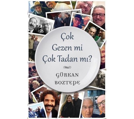 Çok Gezen mi Çok Tadan mı?