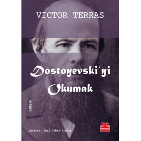 Dostoyevski'yi Okumak Dostoyevski'yi Okumak