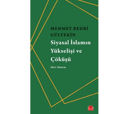 Siyasal İslamın Yükselişi ve Çöküşü - Dört Dönem