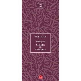 Simsiyah Soulages ile Konuşmak Simsiyah Soulages ile Konuşmak