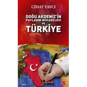 Doğu Akdenizin Paylaşım Mücadelesi ve Türkiye Doğu Akdenizin Paylaşım Mücadelesi ve Türkiye