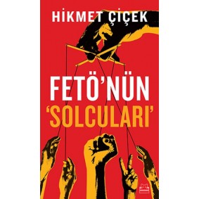 Fetö'nün Solcuları Fetö'nün Solcuları