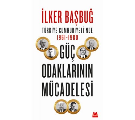 Türkiye Cumhuriyetinde 1961-1980 Güç Odaklarının Mücadelesi