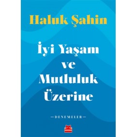 İyi Yaşam ve Mutluluk Üzerine - Denemeler