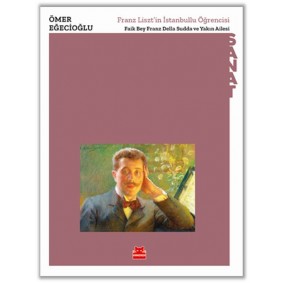 Franz Liszt’in İstanbullu Öğrencisi Franz Liszt’in İstanbullu Öğrencisi