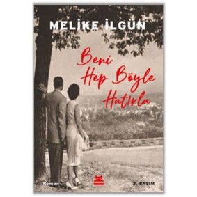 Beni Hep Böyle Hatırla Beni Hep Böyle Hatırla