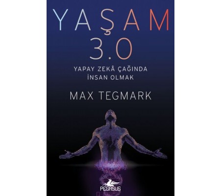 Yaşam 3.0 - Yapay Zeka Çağında İnsan Olmak