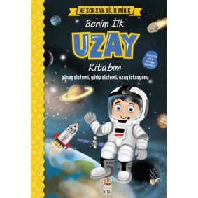 Ne Sorsan Bilir Minik - Benim İlk Uzay Kitabım Ne Sorsan Bilir Minik - Benim İlk Uzay Kitabım