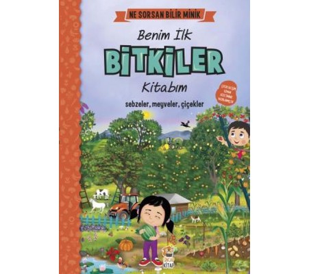 Ne Sorsan Bilir Minik - Benim İlk Bitkiler Kitabım