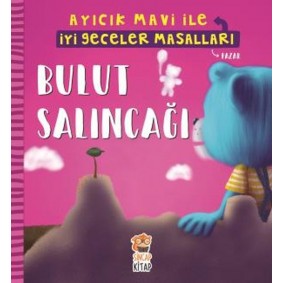 Bulut Salıncağı - Ayıcık Mavi İle İyi Geceler Masalları Bulut Salıncağı - Ayıcık Mavi İle İyi Geceler Masalları