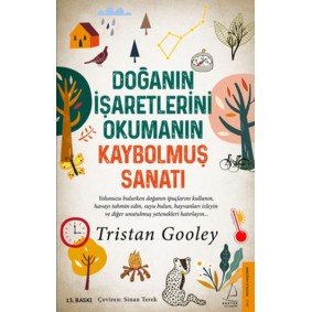 Doğanın İşaretlerini Okumanın Kaybolmuş Sanatı Doğanın İşaretlerini Okumanın Kaybolmuş Sanatı