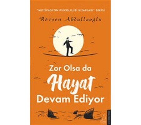 Zor Olsa da Hayat Devam Ediyor